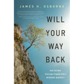 Will Your Way Back: How One Man Overcame Tragedy with a Winning Mindset