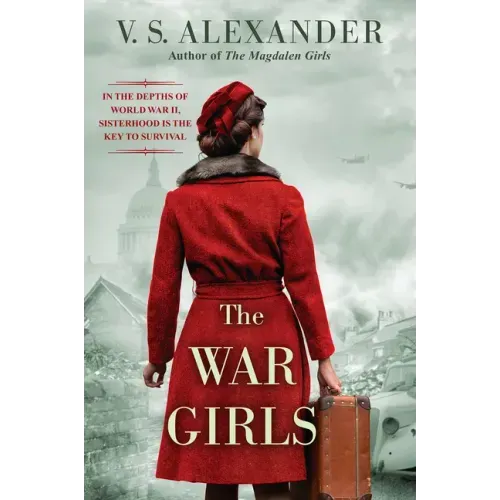 The War Girls: A Ww2 Novel of Sisterhood and Survival