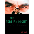 The Persian Night: Iran Under the Khomeinist Revolution