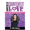 Addicted to Counterfeit Love