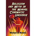 Religion and Myth in the Marvel Cinematic Universe