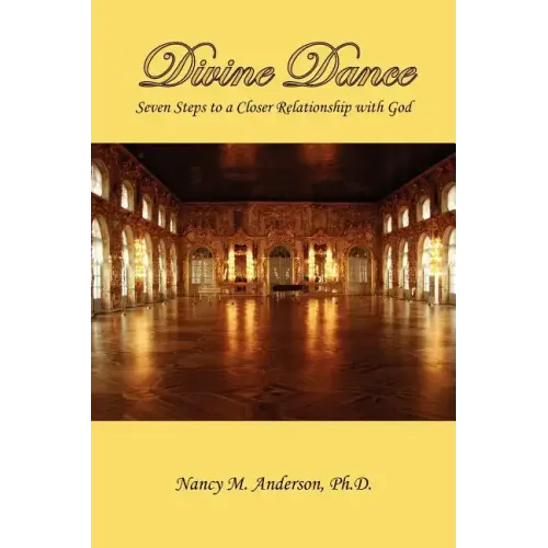 Divine Dance: Seven Steps to a Closer Relationship with God