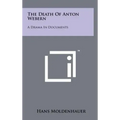 The Death Of Anton Webern: A Drama In Documents