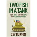 Two Fish in a Tank: How Jokes Can Give Hope to a Fractured World