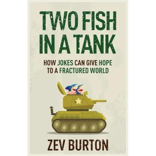 Two Fish in a Tank: How Jokes Can Give Hope to a Fractured World