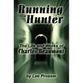 Running from the Hunter: The Life and Works of Charles Beaumont