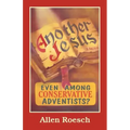 Another Jesus: Even Among Conservative Adventists?