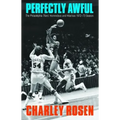 Perfectly Awful: The Philadelphia 76ers' Horrendous and Hilarious 1972-1973 Season