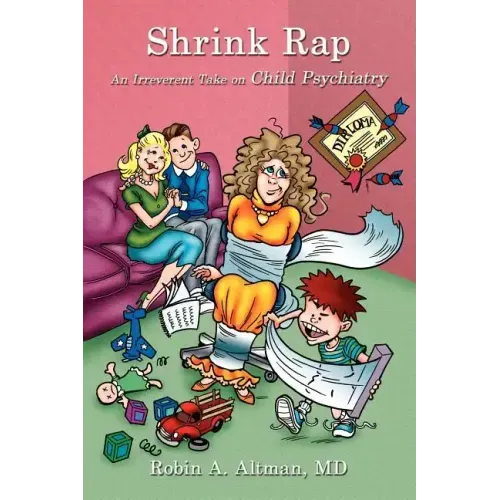 Shrink Rap: An Irreverent Take on Child Psychiatry