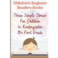 Children'S Beginner Readers Books Three Simple Stories For Children In Kindergarten Or First Grade: Pudgy Wants To Sleep And Pudgy Looks For Her Frien