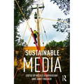 Sustainable Media: Critical Approaches to Media and Environment