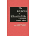 The Language of Sadomasochism: A Glossary and Linguistic Analysis