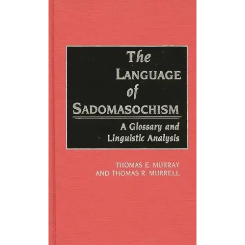 The Language of Sadomasochism: A Glossary and Linguistic Analysis