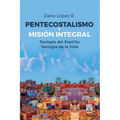 Pentecostalismo Y Misión Integral