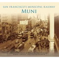 San Francisco's Municipal Railway: Muni