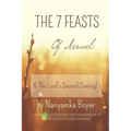 The 7 Feasts Of Israel: & The Lord's Second Coming!