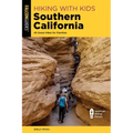 Hiking with Kids Southern California: 45 Great Hikes for Families