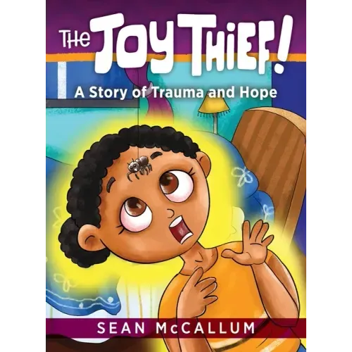 The Joy Thief: A Story of Trauma and Hope