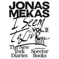 I Seem to Live: The New York Diaries, 1969-2011: Volume 2