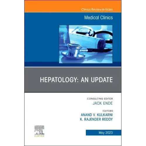 Hepatology: An Update, an Issue of Medical Clinics of North America: Volume 107-3