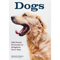 Dogs: 500 Pooch Portraits to Brighten Your Day