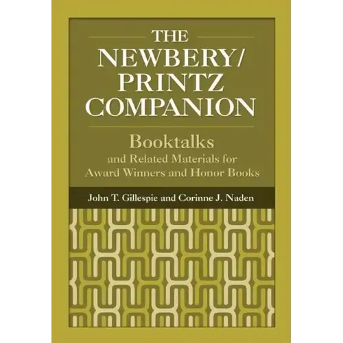 The Newbery/Printz Companion: Booktalk and Related Materials for Award Winners and Honor Books