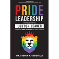 Pride Leadership: Strategies for the LGBTQ+ Leader to be the King or Queen of Their Jungle
