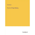 The Art of Paper-Making