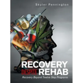 Recovery Despite Rehab: Recovery Beyond Twelve Step Programs