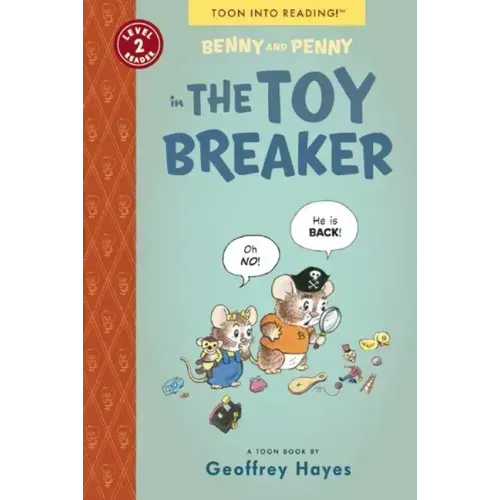 Benny and Penny in the Toy Breaker: Toon Books Level 2
