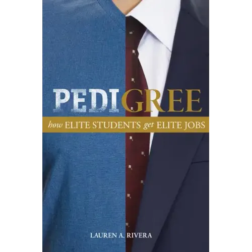 Pedigree: How Elite Students Get Elite Jobs