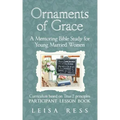Ornaments of Grace: A Mentoring Bible Study for Young Married Women