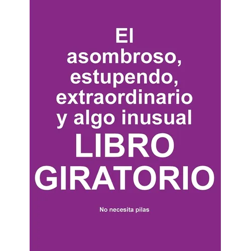 El asombroso, estupendo, extraordinario y algo inusual libro giratorio