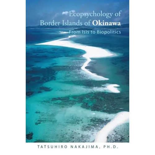 Ecopsychology of Border Islands of Okinawa: From Isis to Biopolitics