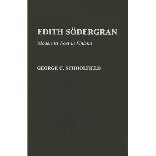 Edith Sodergran: Modernist Poet in Finland