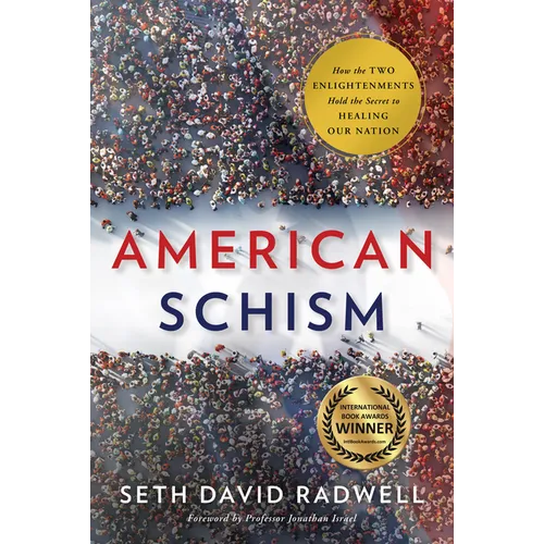 American Schism: How the Two Enlightenments Hold the Secret to Healing Our Nation