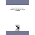 History of the Sioux War and Massacres of 1862 and 1863. by isaac V. D. Heard.