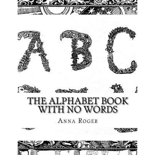 The Alphabet Book With No Words: In Response to The Alphabet Book With No Pictures