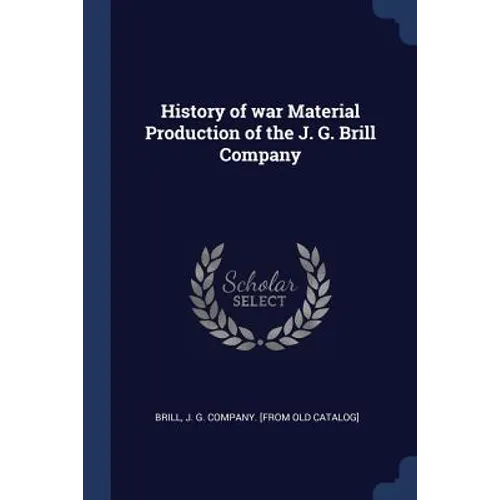 History of war Material Production of the J. G. Brill Company