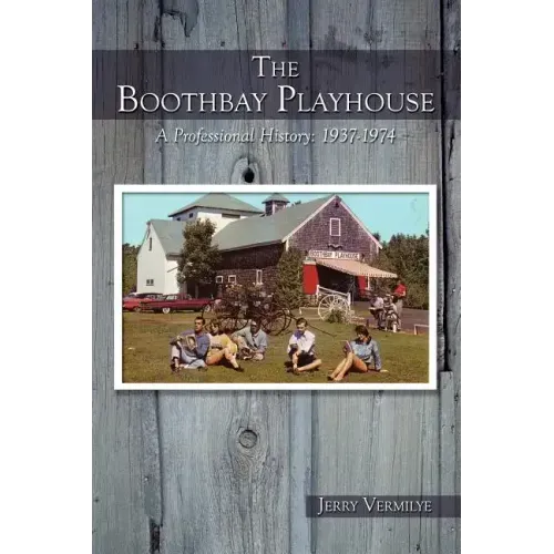 The Boothbay Playhouse: A Professional History: 1937-1974