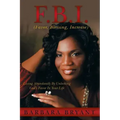 F.B.I. (Favor, Blessing, Increase): Living Abundantly by Unlocking God's Favor in Your Life