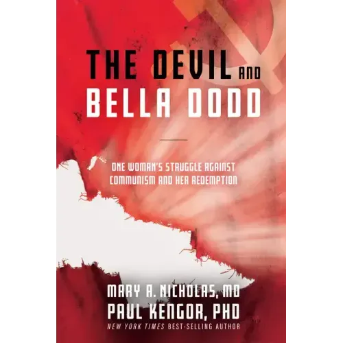 The Devil and Bella Dodd: One Woman's Struggle Against Communism and Her Redemption