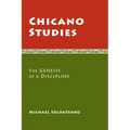 Chicano Studies: The Genesis of a Discipline