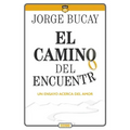 El Camino del Encuentro: Un Ensayo Acerca del Amor
