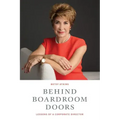 Behind Boardroom Doors: : Lessons from a Corporate Director