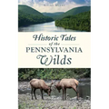 Historic Tales of the Pennsylvania Wilds