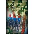 US Army Survival Manual: FM 21-76, Illustrated