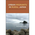 Urban Migrants in Rural Japan: Between Agency and Anomie in a Post-growth Society
