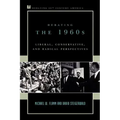 Debating the 1960s: Liberal, Conservative, and Radical Perspectives