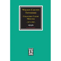 Wilson County, Tennessee Chancery Court Minutes, 1873-1905.